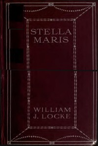 Stella Maris — William John Locke cover