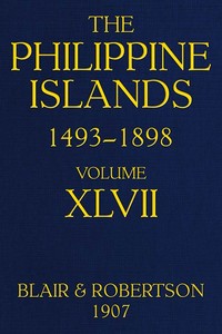 The Philippine Islands, 1493-1898; Volume 47, 1728-1759: Explorations by early navigators, descriptions of the islands and their peoples, their history and records of the Catholic missions, as related in contemporaneous books and manuscripts, showing — Anonymous cover