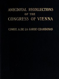 Anecdotal Recollections of the Congress of Vienna — Auguste Louis Charles, Comte de La Garde-Chambonas cover