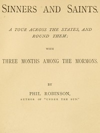 Sinners and Saints: A Tour Across the States and Round Them, with Three Months Among the Mormons cover