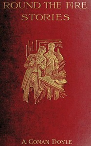 Round the Fire Stories — Arthur Conan Doyle cover