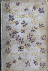 Love's Old Sweet Song: A sheaf of latter-day love-poems gathered from many sources — Anonymous cover