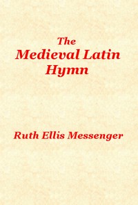 The Medieval Latin Hymn — Ruth Ellis Messenger cover
