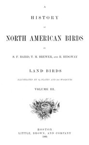 A History of North American Birds; Land Birds; Vol. 3 of 3 — Spencer Fullerton Baird cover