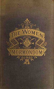 The Women of Mormondom — Edward W. (Edward William) Tullidge cover