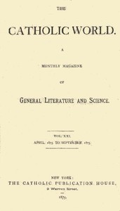 The Catholic World, Vol. 21, April, 1875, to September, 1875: A Monthly Magazine of General Literature and Science — Various cover