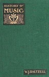 A Complete History of Music: for Schools, Clubs, and Private Reading — W. J. (Winton James) Baltzell cover