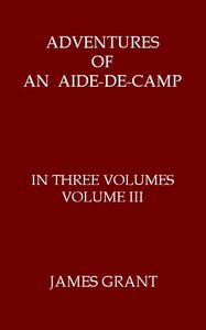 Adventures of an Aide-de-Camp; or, A Campaign in Calabria, Volume 3 (of 3) — James Grant cover