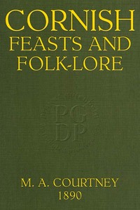 Cornish Feasts and Folk-lore — M. A. (Margaret Ann) Courtney cover