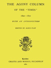 The Agony Column of the "Times" 1800-1870 — Anonymous cover