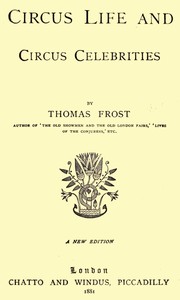 Circus Life and Circus Celebrities — Thomas Frost cover