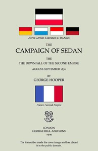 The Campaign of Sedan: The Downfall of the Second Empire, August-September 1870 — George Hooper cover