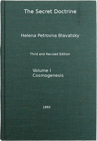 The Secret Doctrine, Vol. 1 of 4: The Synthesis of Science, Religion, and Philosophy — H. P. (Helena Petrovna) Blavatsky cover