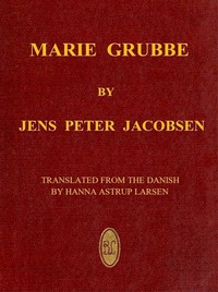 Marie Grubbe, a Lady of the Seventeenth Century — J. P. (Jens Peter) Jacobsen cover