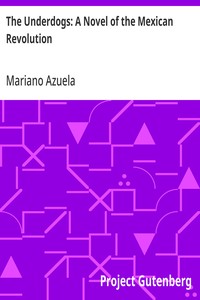The Underdogs: A Novel of the Mexican Revolution — Mariano Azuela cover