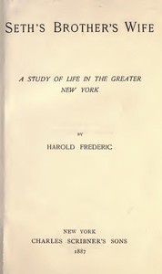 Seth's Brother's Wife: A Study of Life in the Greater New York — Harold Frederic cover