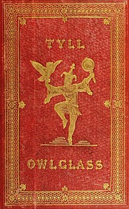 The Marvellous Adventures and Rare Conceits of Master Tyll Owlglass: Newly collected, chronicled and set forth, in our English tongue — Anonymous cover