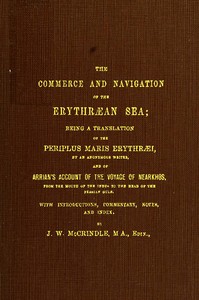The Commerce and Navigation of the Erythræan Sea: Being a Translation of the Periplus Maris Erythræi, by an Anonymous Writer, and of Arrian's Account of the Voyage of Nearkhos, from the Mouth of the Indus to the Head of the Persian Gulf — Anonymous cover