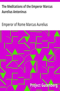 The Meditations of the Emperor Marcus Aurelius Antoninus: A new rendering based on the Foulis translation of 1742 — Emperor of Rome Marcus Aurelius cover