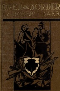 Over the Border: A Romance — Robert Barr cover