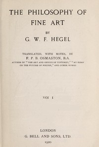 The Philosophy of Fine Art, volume 1 (of 4): Hegel's Aesthetik — Georg Wilhelm Friedrich Hegel cover
