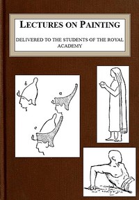 Lectures on Painting, Delivered to the Students of the Royal Acadamy — Edward Armitage cover