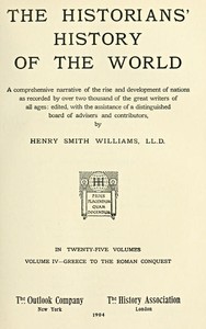 The historians' history of the world in twenty-five volumes, volume 04 : $b Greece to the Roman Conquest — Anonymous cover