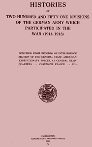 Histories of two hundred and fifty-one divisions of the German army which participated in the war (1914-1918) — United States. War Department. General Staff cover