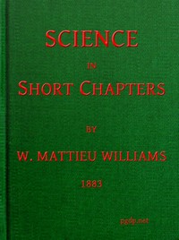 Science in Short Chapters — W. Mattieu (William Mattieu) Williams cover