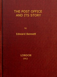 The post office and its story : $b an interesting account of the activities of a great government department — Edward Bennett cover