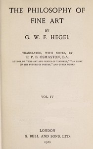 The Philosophy of Fine Art, volume 4 (of 4): Hegel's Aesthetik — Georg Wilhelm Friedrich Hegel cover