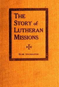 The Story of Lutheran Missions — Elsie Singmaster cover