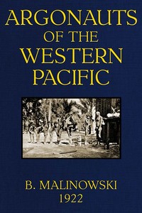 Argonauts of the Western Pacific: An Account of Native Enterprise and Adventure in the Archipelagoes of Melanesian New Guinea — Bronislaw Malinowski cover
