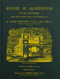 A History of Architecture in All Countries, Volume 2, 3rd ed.: From the Earliest Times to the Present Day — James Fergusson cover