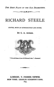 Richard Steele: Edited, with an Introduction and Notes by G. A. Aitken — Richard, Sir Steele cover