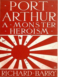 Port Arthur : $b a monster heroism cover