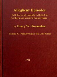 Allegheny Episodes: Folk Lore and Legends Collected in Northern and Western Pennsylvania — Henry W. (Henry Wharton) Shoemaker cover