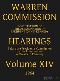 Warren Commission (14 of 26): Hearings Vol. XIV (of 15) — United States. Warren Commission cover