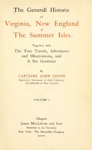 The General Historie of Virginia, New England & the Summer Isles  (Vol. I): Together with the True Travels, Adventures and Observations, and a Sea Grammar cover