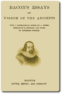 Bacon's Essays, and Wisdom of the Ancients — Francis Bacon cover