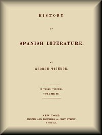 History of Spanish Literature, vol. 3 (of 3) — George Ticknor cover