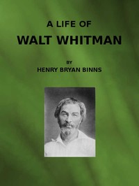 A Life of Walt Whitman — Henry Bryan Binns cover