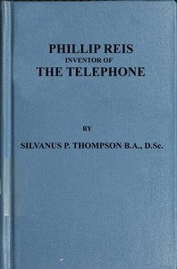 Philipp Reis: Inventor of the Telephone: A Biographical Sketch cover