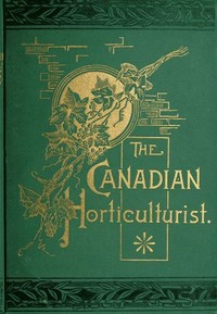 The Canadian Horticulturist, Volume I: Compendium & Index — Various cover