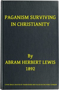 Paganism Surviving in Christianity — Abram Herbert Lewis cover