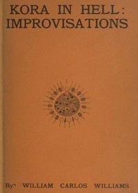 Kora in Hell: Improvisations — William Carlos Williams cover