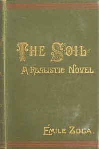 The Soil (La terre): A Realistic Novel — Émile Zola cover