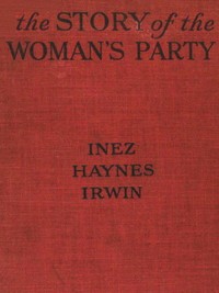 The Story of the Woman's Party — Inez Haynes Gillmore cover