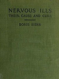 Nervous ills, their cause and cure cover