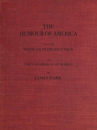 The Humour of America: Selected, with an Introduction and Index of American Humorists — Anonymous cover